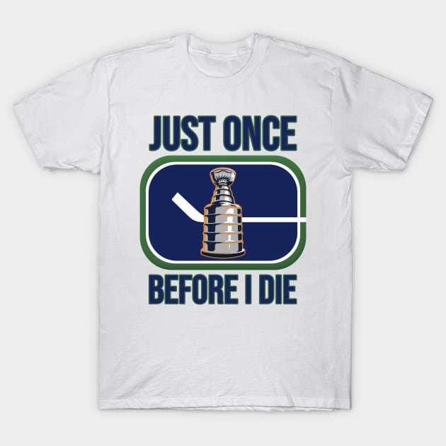 Just once, please.. T-Shirt by INLE Designs